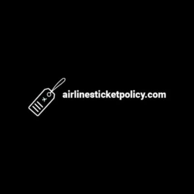 Airlines Ticket Policy&thinsp;